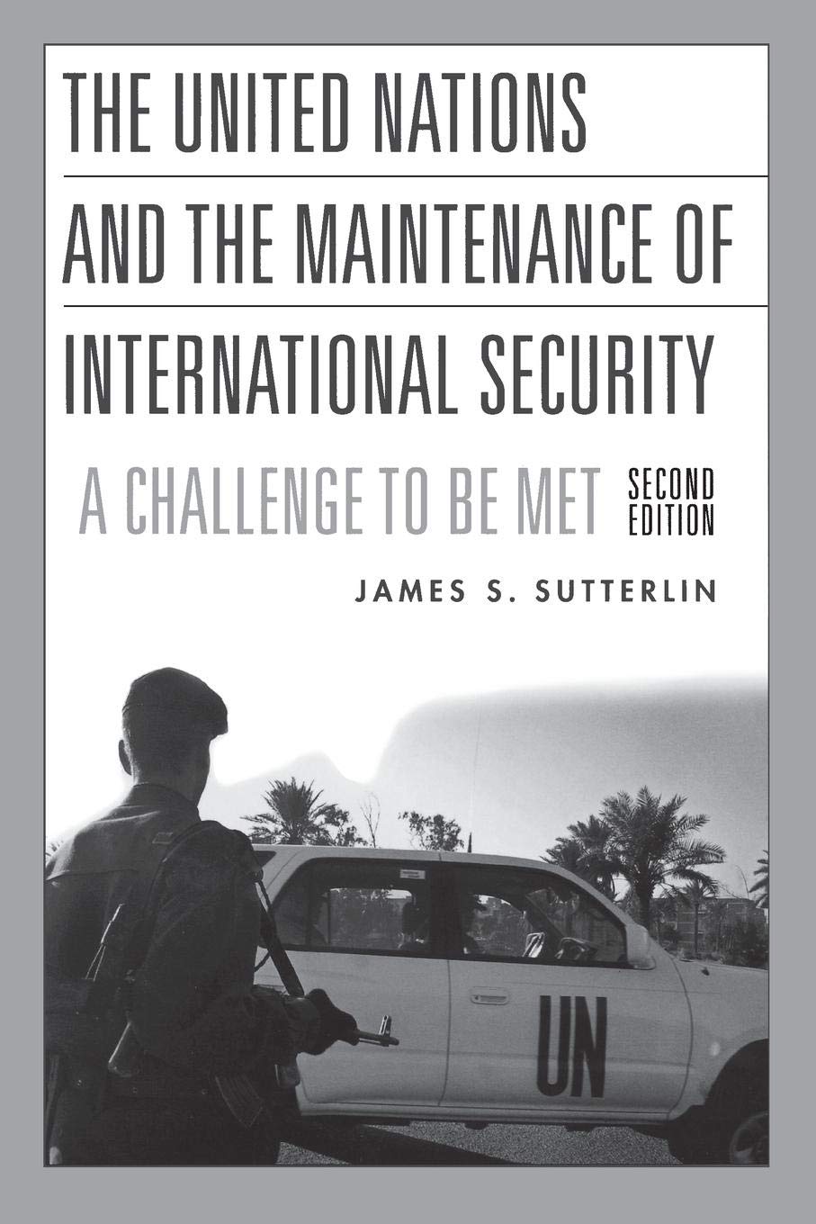 The United Nations and the Maintenance of International Security: A Challenge to be Met