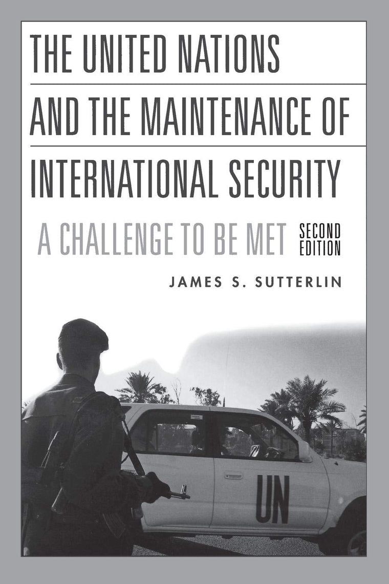 The United Nations and the Maintenance of International Security: A Challenge to be Met