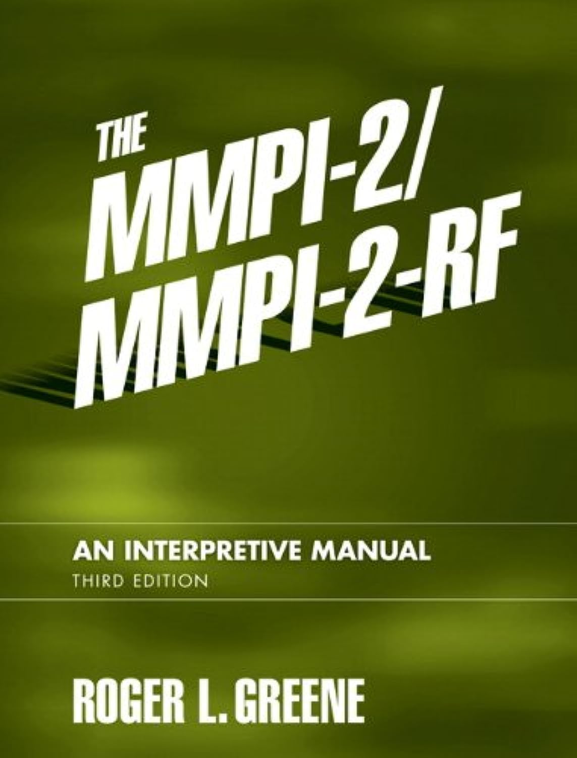 MMPI-2/MMPI-2-RF, The: An Interpretive Manual by Greene, Rog