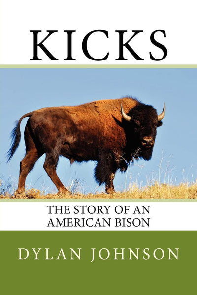 Kicks: The Story of an American Bison