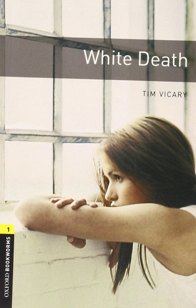 Oxford Bookworms Library: White Death: Level 1: 400-Word Vocabulary (Oxford Bookworms Library, Stage 1)