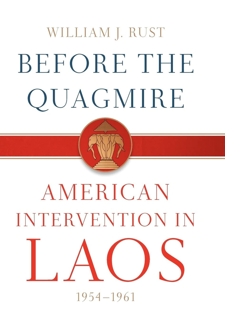Before the Quagmire: American Intervention in Laos, 1954-1961