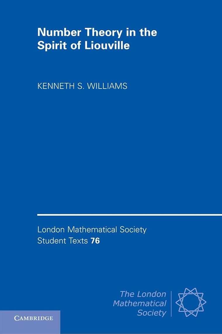 Number Theory in the Spirit of Liouville (London Mathematical Society Student Texts, Series Number 76)