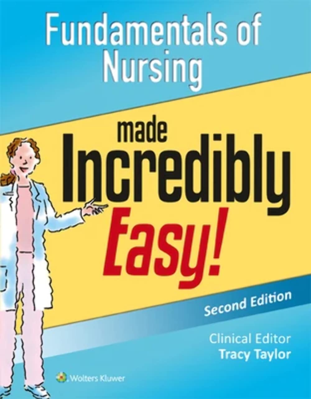 Fundamentals of Nursing Made Incredibly Easy! (Incredibly Easy! Series)