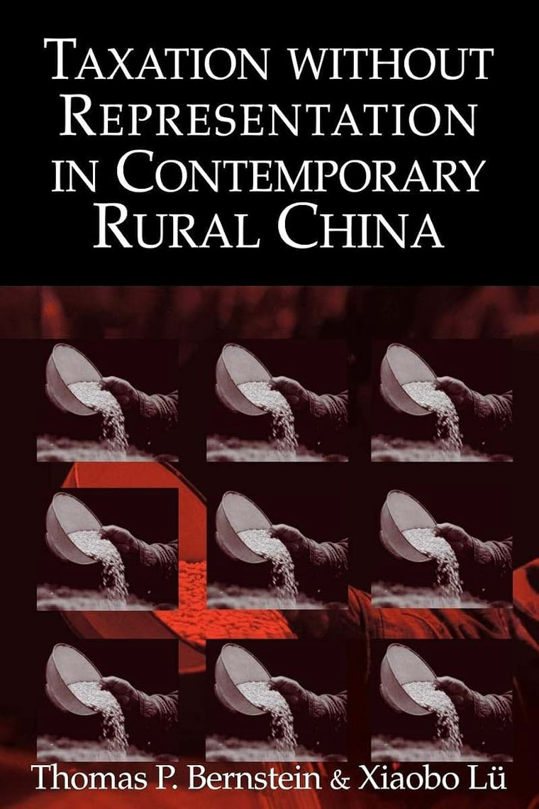 Taxation without Representation in Contemporary Rural China (Cambridge Modern China Series)