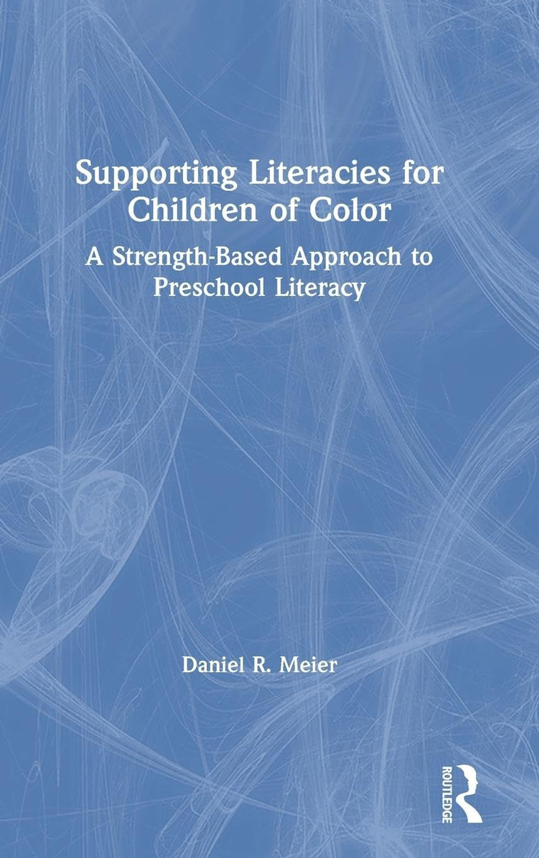 Supporting Literacies for Children of Color: A Strength-Based Approach to Preschool Literacy