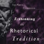 Rethinking the Rhetorical Tradition: From Plato to Postmodernism