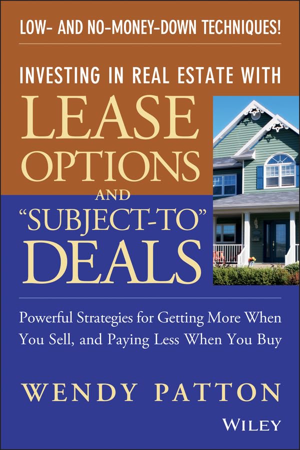 Investing in Real Estate With Lease Options and "Subject-To"