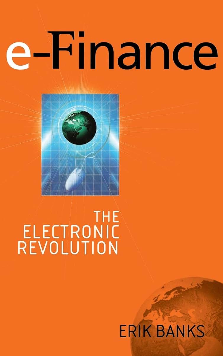 e-Finance: The Electronic Revolution