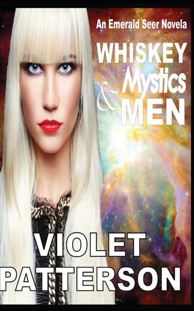 Whiskey, Mystics and Men: An Emerald Seer Novella