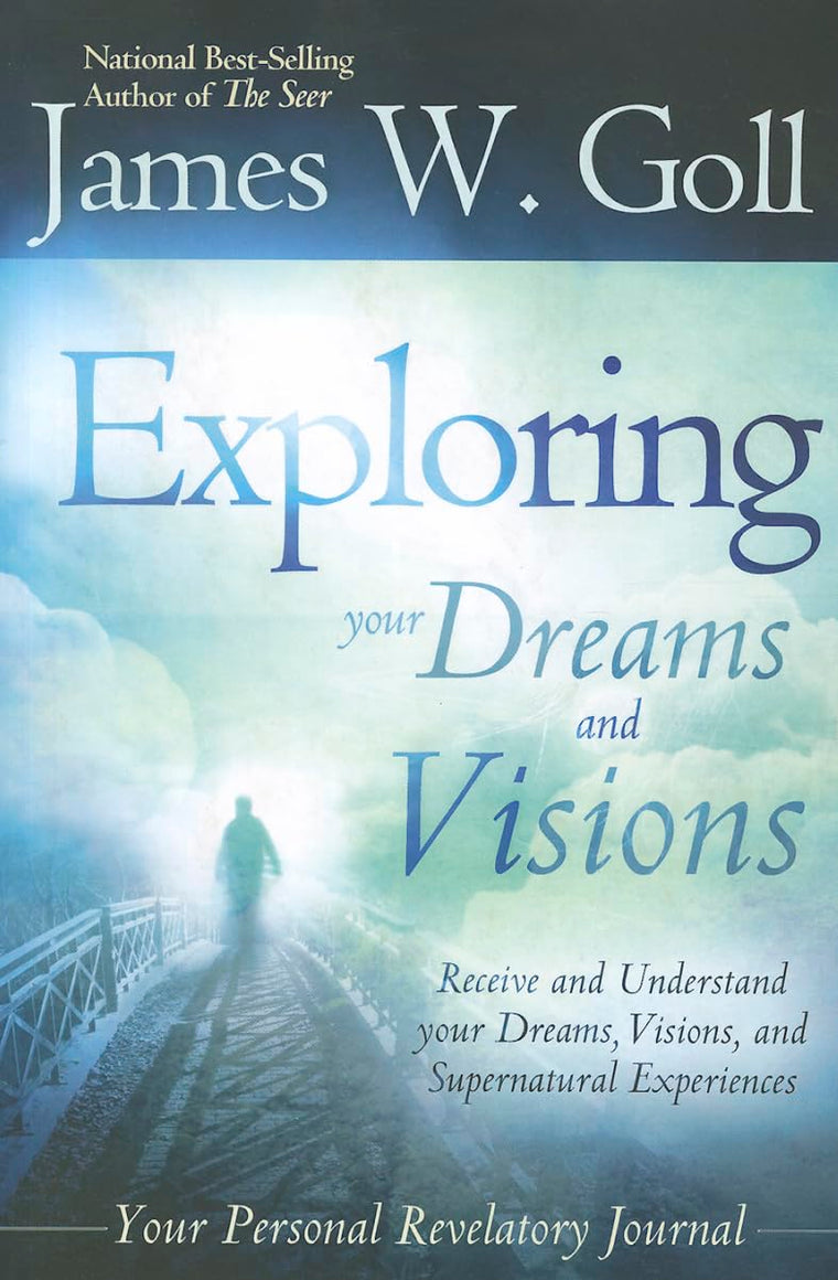 The Exploring Your Dreams and Visions: Received and understand your Dreams, Visions, and Supernatural Experiences