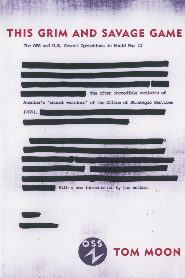 This Grim And Savage Game: The Oss And U.s. Covert Operations In World War II