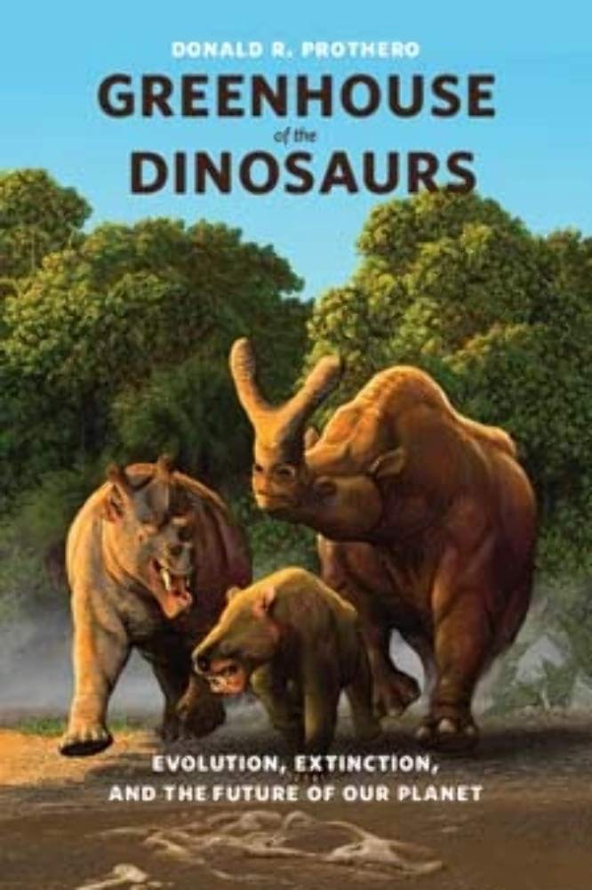 Greenhouse of the Dinosaurs: Evolution, Extinction, and the