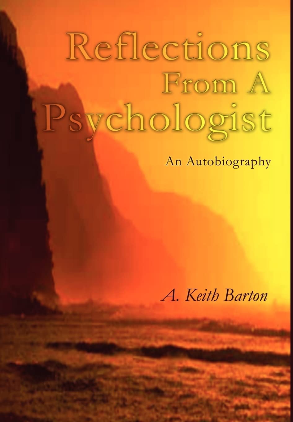 Reflections From A Psychologist: An Autobiography