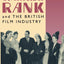 J. Arthur Rank and the British Film Industry (Cinema and Society)