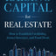 Raising Capital for Real Estate: How to Attract Investors, Establish Credibility, and Fund Deals