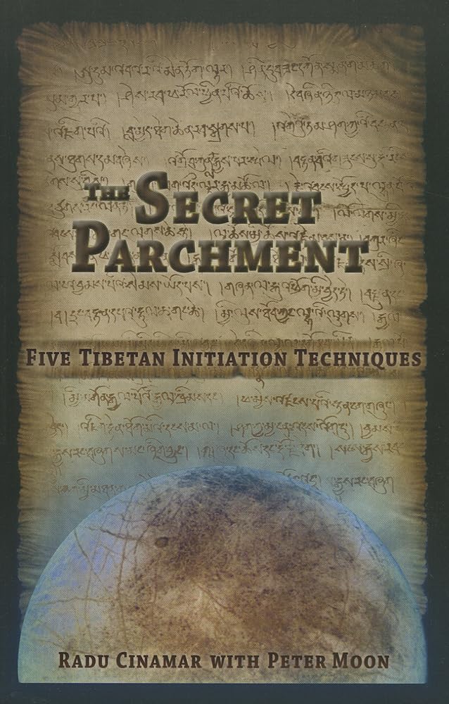 The Secret Parchment: Five Tibetan Initiation Techniques by