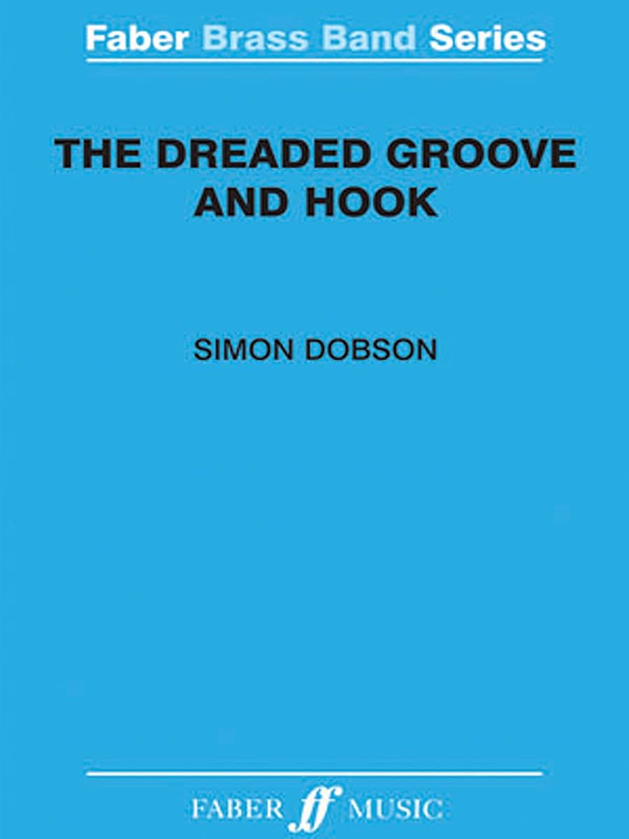 The Dreaded Groove and Hook: Score (Faber Edition: Faber Brass Band Series)
