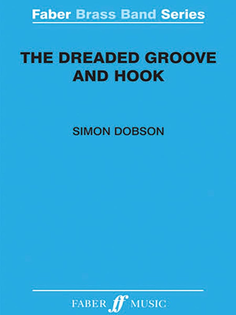 The Dreaded Groove and Hook: Score (Faber Edition: Faber Brass Band Series)