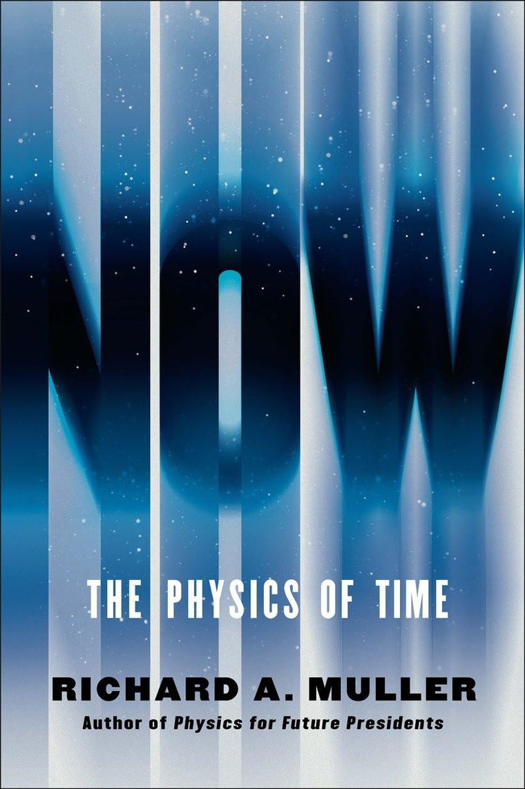 Now: The Physics of Time by Muller, Richard A.
