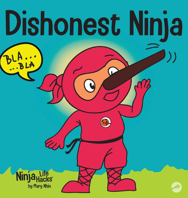 Dishonest Ninja: A Childrens Book About Lying and Telling the Truth (Ninja Life Hacks)