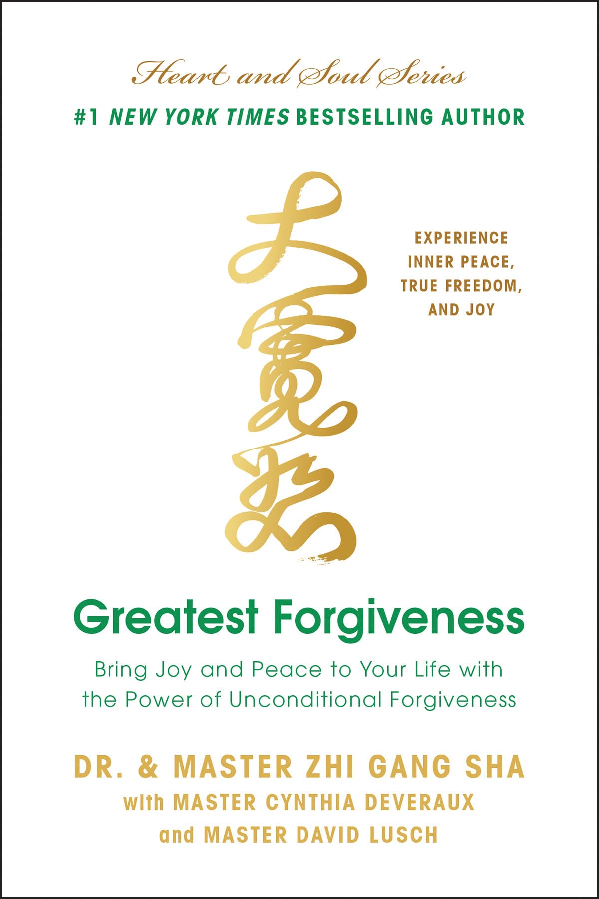 Greatest Forgiveness: Bring Joy and Peace to Your Life with