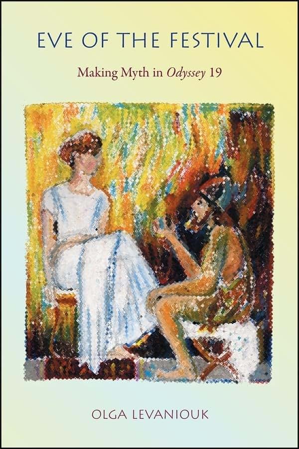Eve of the Festival: Making Myth in Odyssey 19 (Hellenic Studies Series)