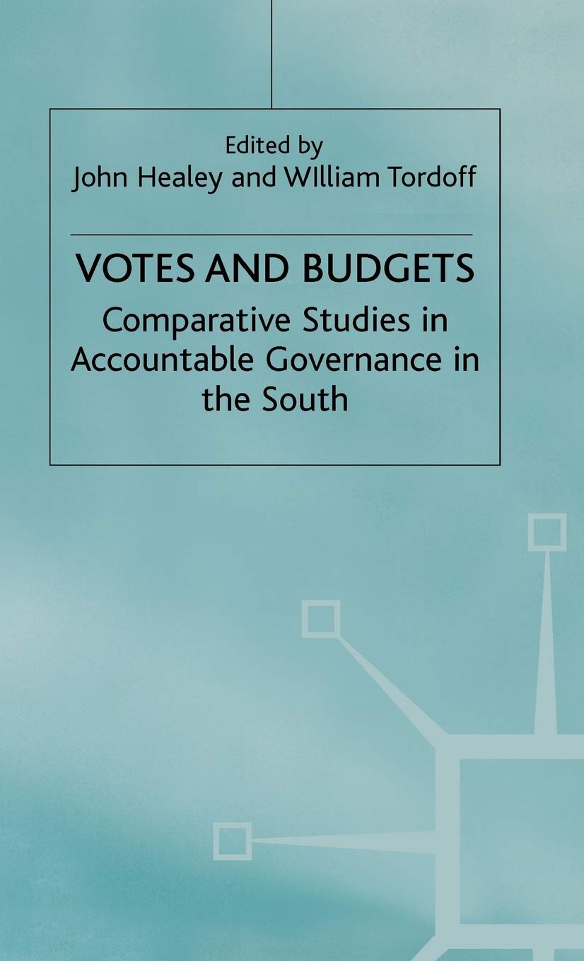 Votes and Budgets: Comparative Studies in Accountable Governance in the South (International Political Economy Series)