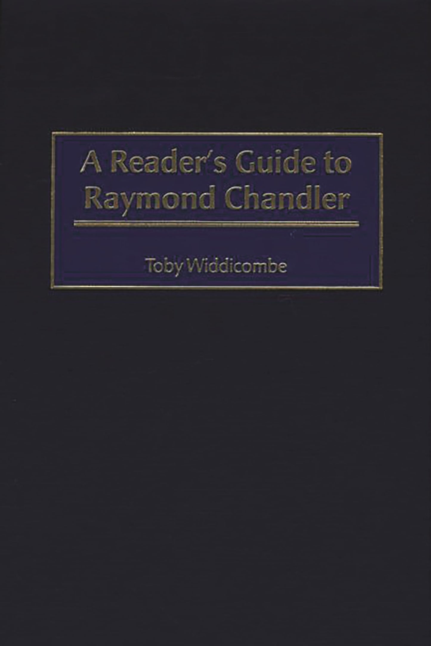 A Reader's Guide to Raymond Chandler: