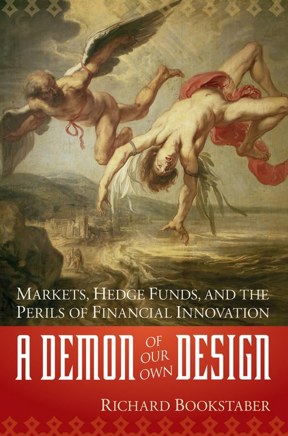 A Demon of Our Own Design: Markets, Hedge Funds, and the Per