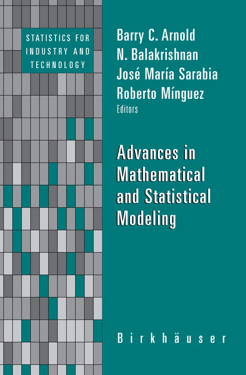 Advances in Mathematical and Statistical Modeling (Statistics for Industry and Technology)