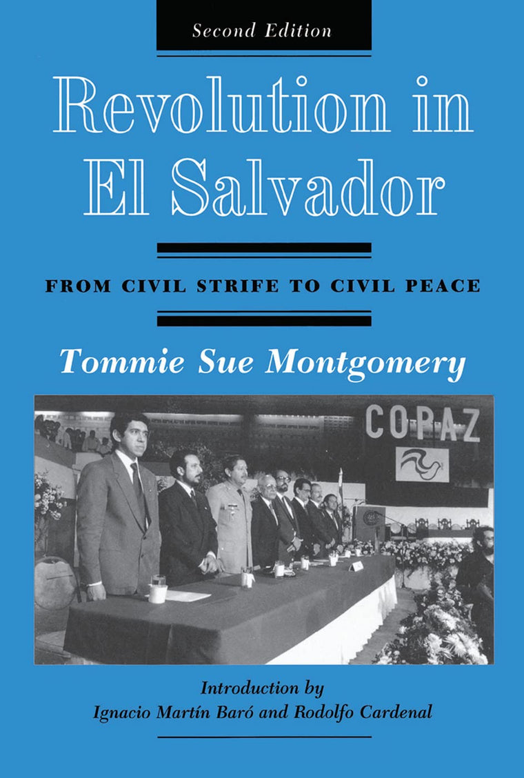 Revolution In El Salvador: From Civil Strife To Civil Peace, Second Edition