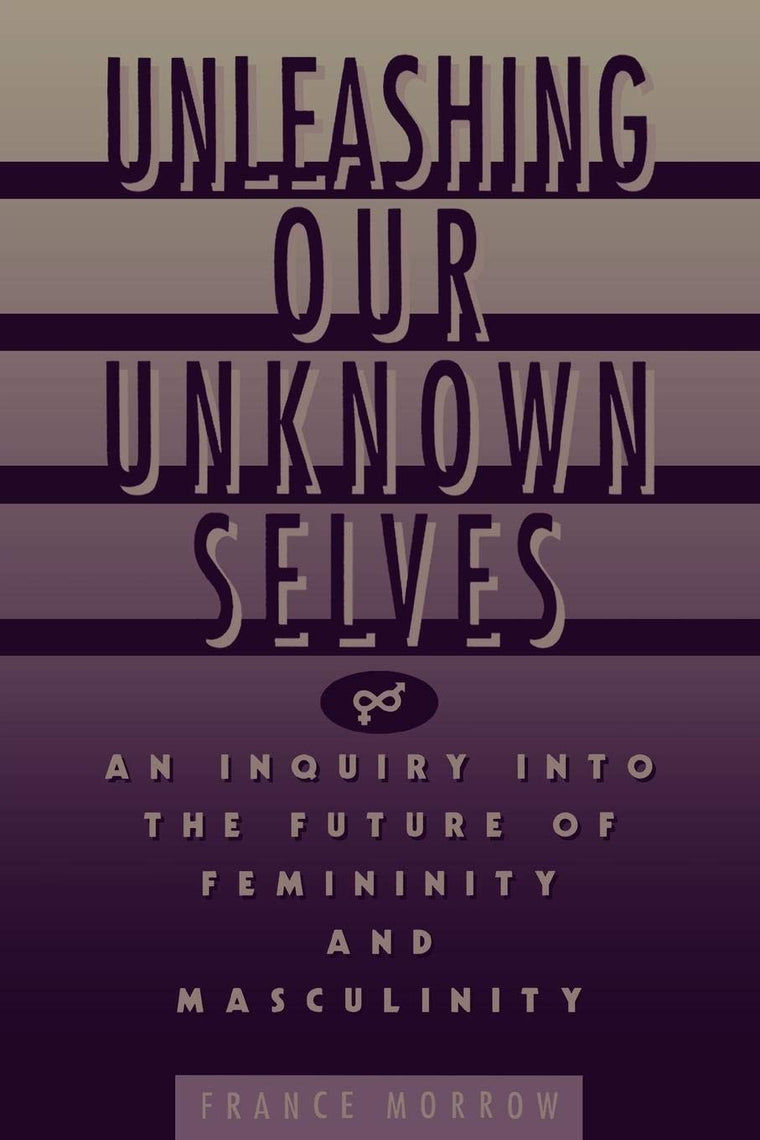Unleashing Our Unknown Selves: An Inquiry Into the Future of Femininity and Masculinity