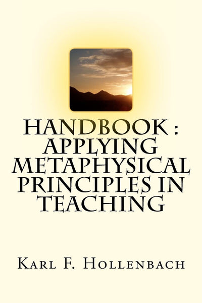 HANDBOOK Applying Metaphysical Principles In Teaching