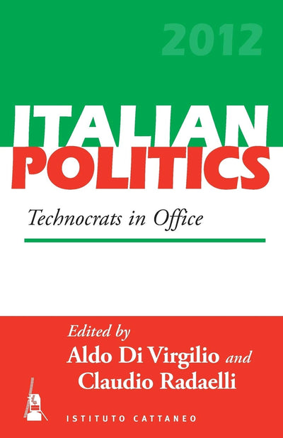 Technocrats in Office (Italian Politics, 28)