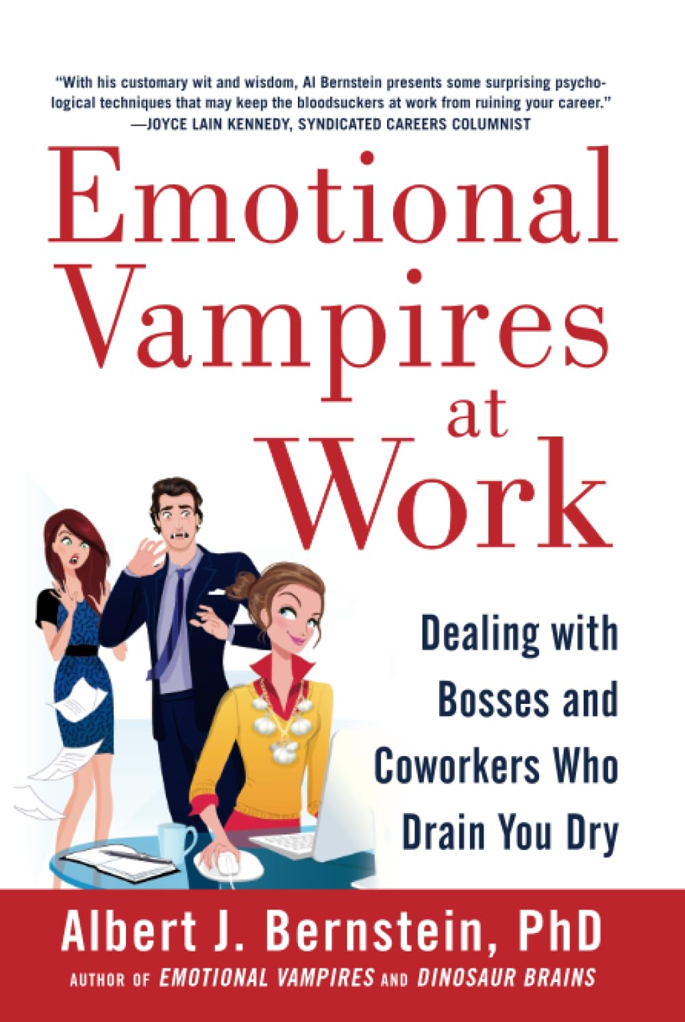 Emotional Vampires at Work: Dealing with Bosses and Coworkers Who Drain You Dry