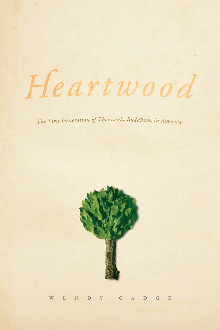 Heartwood: The First Generation of Theravada Buddhism in America (Morality and Society Series)