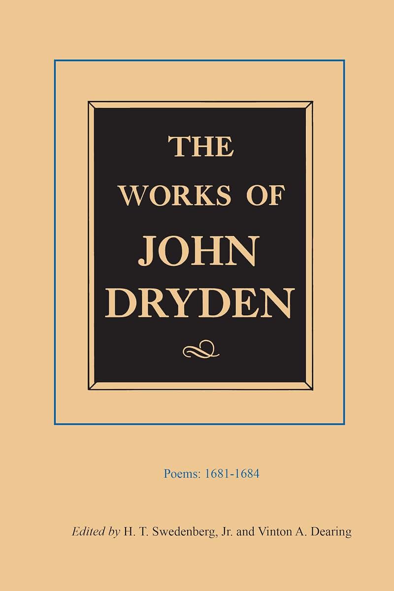 The Works of John Dryden, Volume II: Poems, 1681-1684 (Volume 2)