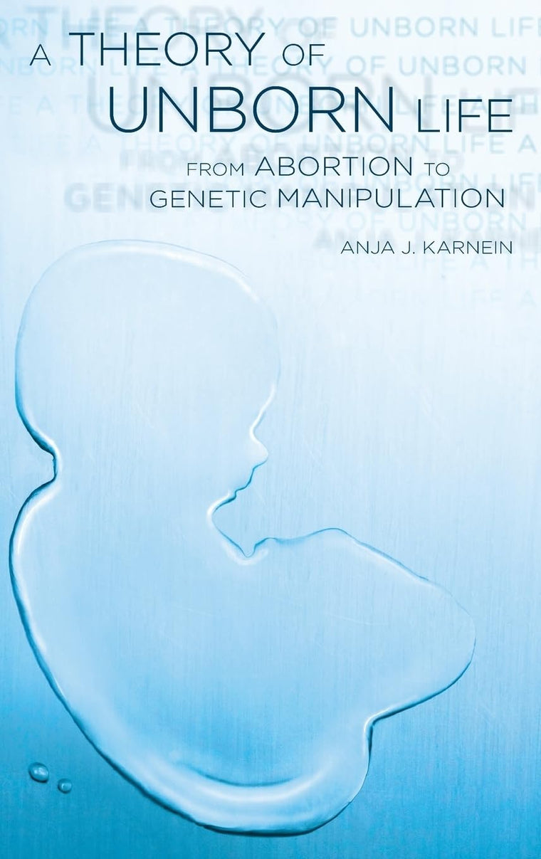 A Theory of Unborn Life: From Abortion to Genetic Manipulation