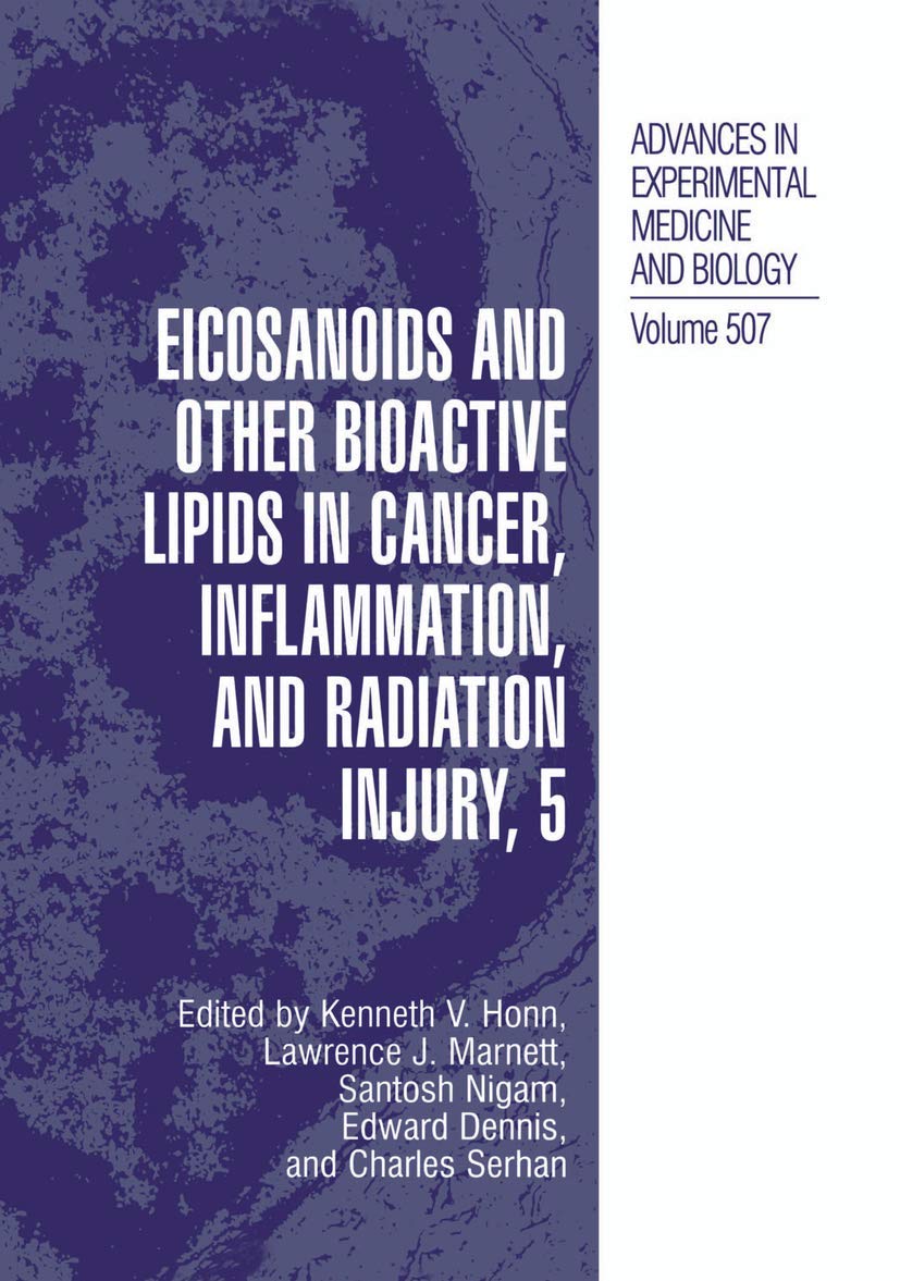 Eicosanoids and Other Bioactive Lipids in Cancer, Inflammation, and Radiation Injury, 5 (Advances in Experimental Medicine and Biology, 507)