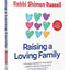 Raising a Loving Family - Essential Guidance from the Talks and Wisdom of Rabbi Shimon Russell