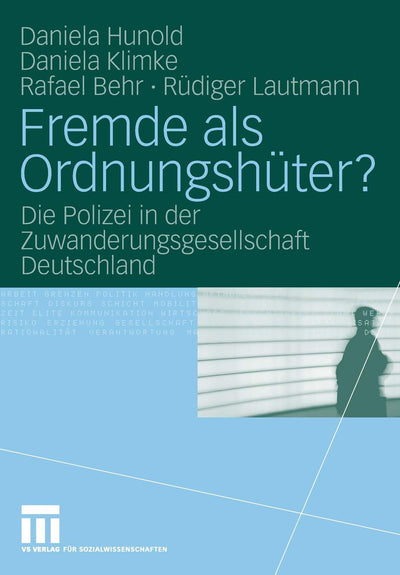 Fremde als Ordnungshter?: Die Polizei in der Zuwanderungsgesellschaft Deutschland (German Edition)
