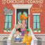 The Chickens Are Coming!