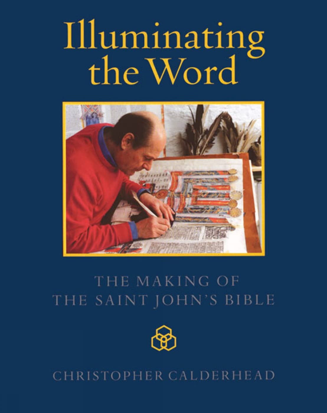 Illuminating the Word: The Making of The Saint John's Bible