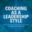 Coaching as a Leadership Style