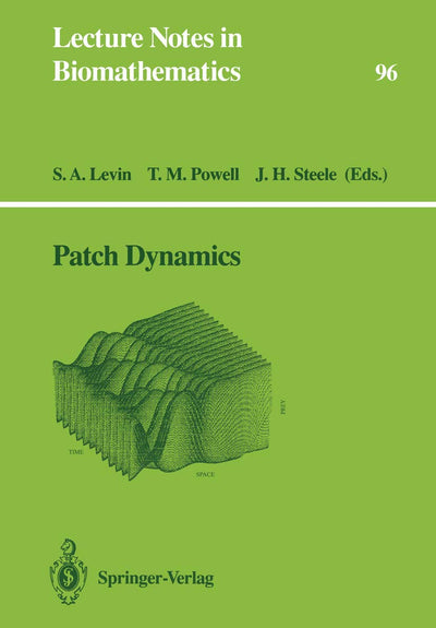 Patch Dynamics (Lecture Notes in Biomathematics)