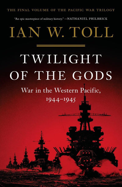 Twilight of the Gods: War in the Western Pacific, 1944-1945