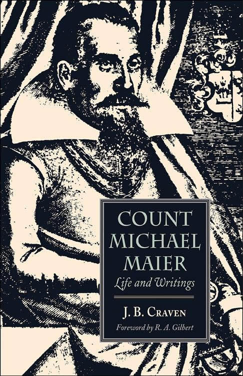 Count Michael Maier: Life and Writings, 1568-1622