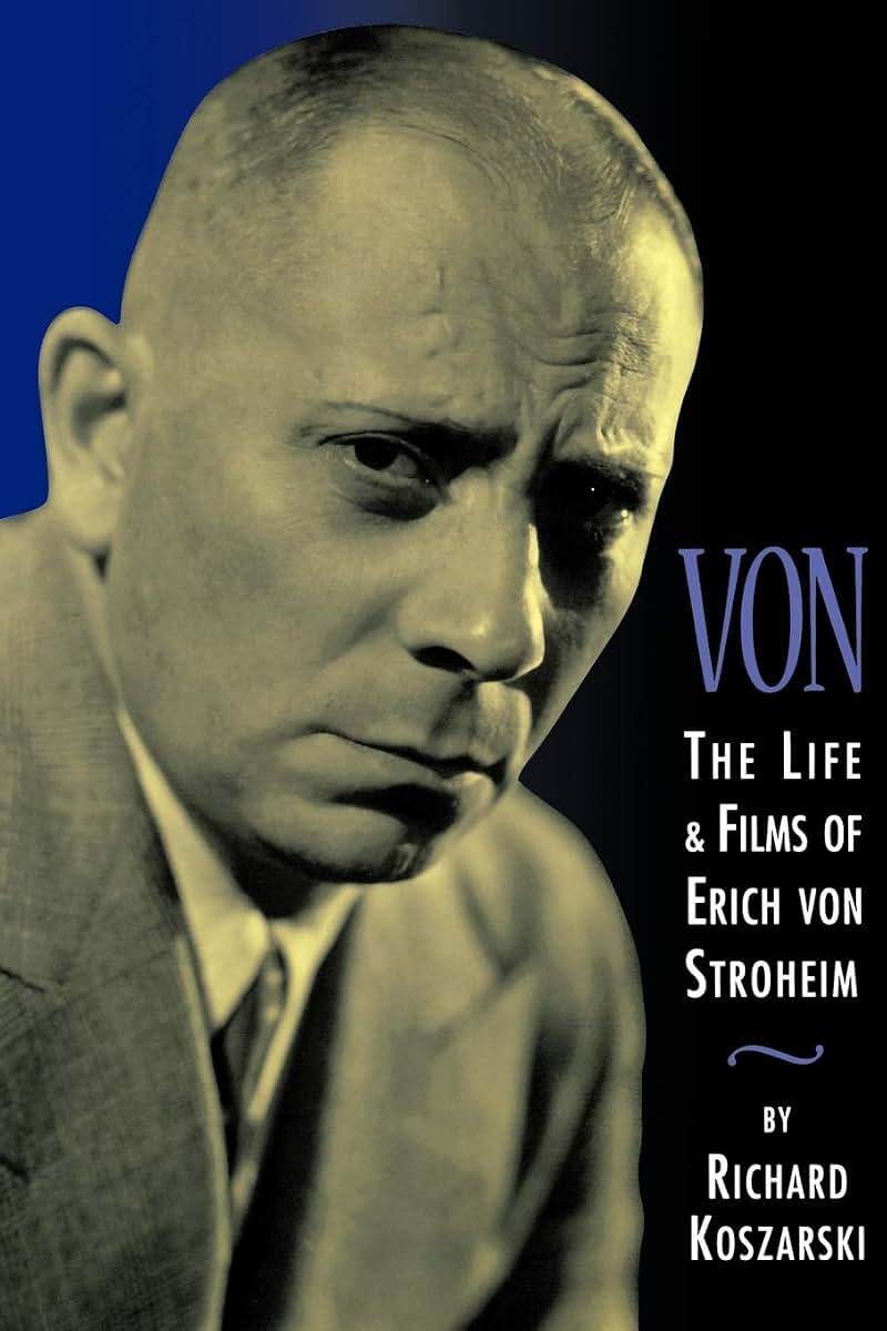 Von: The Life & Films of Erich Von Stroheim (Limelight)