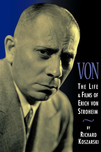 Von: The Life & Films of Erich Von Stroheim (Limelight)